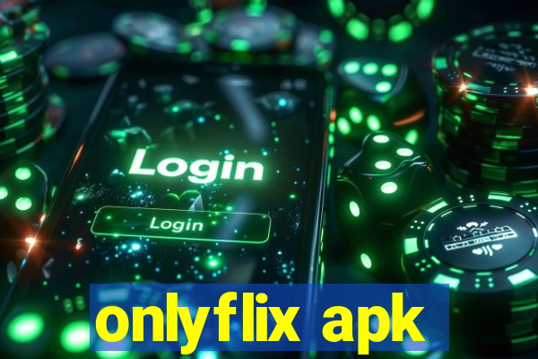 onlyflix apk